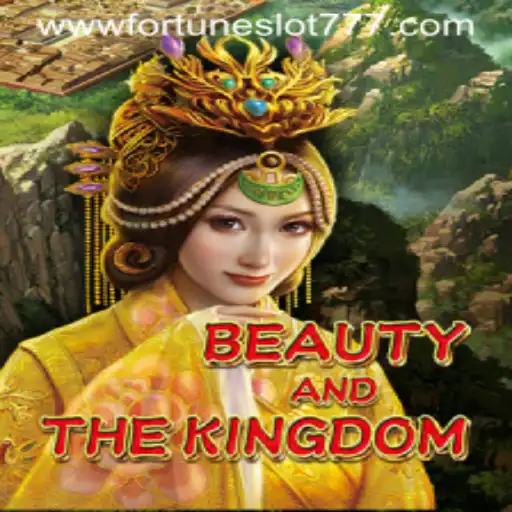 Exploring BeautyAndTheKingdom: A Journey into Fortune Slot 777