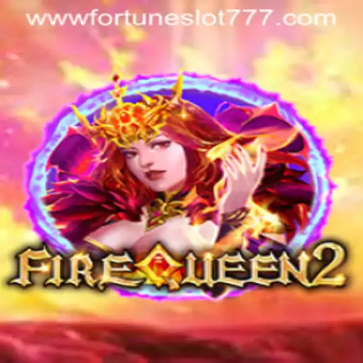 Exploring the Exciting World of FireQueen2 and Fortune Slot 777