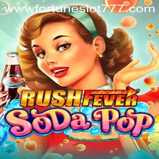 Exploring the Thrills of RushFeverSodaPop: The Ultimate Fortune Slot 777 Experience